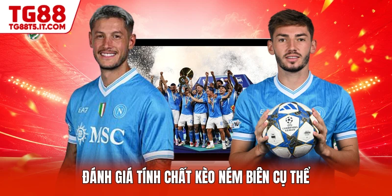Đánh giá tính chất kèo ném biên cụ thể