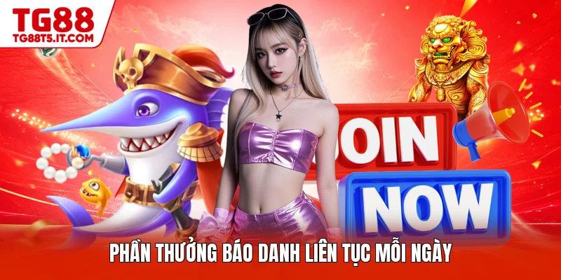 Phần thưởng báo danh liên tục mỗi ngày