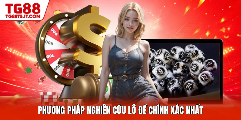 Phương pháp nghiên cứu lô đề chính xác nhất
