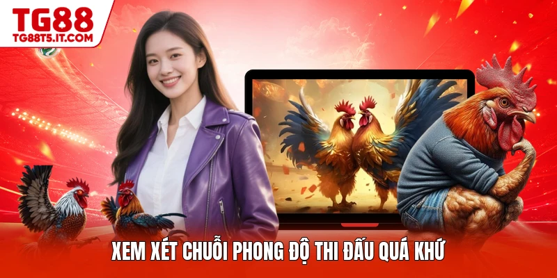 Xem xét chuỗi phong độ thi đấu quá khứ